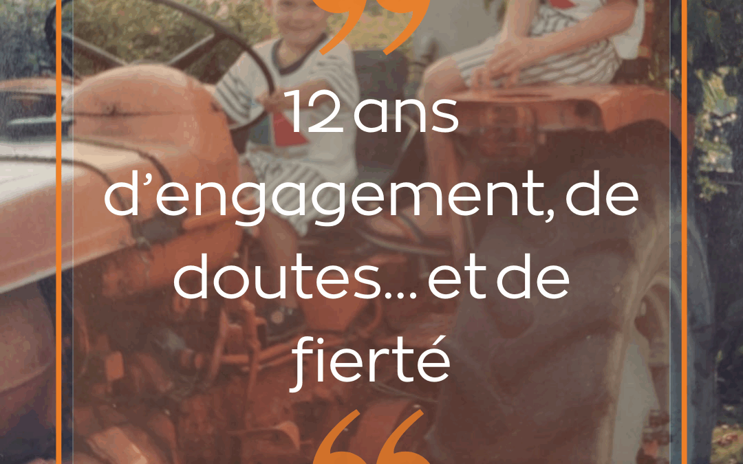 12 ans d’engagement, de doutes… et de fierté